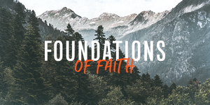 Foundations of Faith: An 8-Part Study
